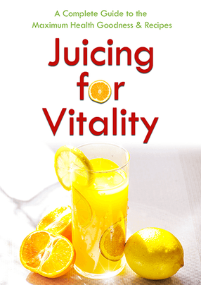 Juicing For Vitality (A Complete Guide To The Maximum Health Goodness & Recipes) Ebook's Book Image