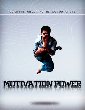 Motivation Power (Quick Tips For Getting The Most Out Of Life) Ebook's Book Image