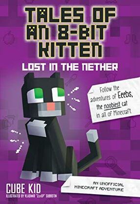Tales of an 8-Bit Kitten Lost in the Nether An Unofficial Minecraft Adventure's Book Image