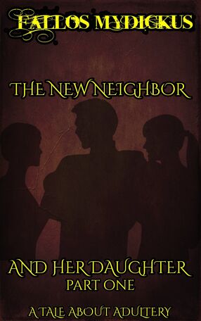 The New Neighbor & Her Daughter: Part One - A Tale Of Adultery's Book Image