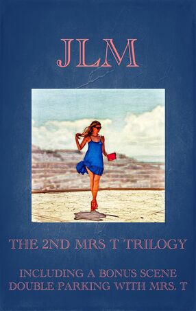 The 2nd Mrs. T Trilogy: Including A Bonus Scene: Double Parking With Mrs. T's Book Image