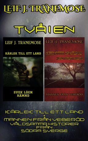 Två I En: Kärlek Till Ett Land + Mannen Från Veberöd-Våldsamma Historier Från Södra Sverige's Book Image
