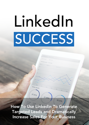 LinkedIn Success (How To Use Linkedin To Generate Targeted Leads And Dramatically Increase Sales For Your Business) Ebook's Book Image