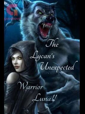 The Lycan's Unexpected Warrior Luna!'s Book Image