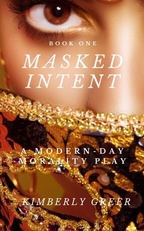 Masked Intent: A Modern-Day Morality Play's Book Image
