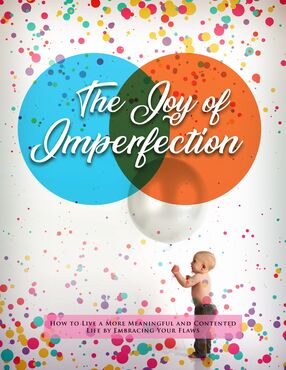 The Joy Of Imperfection (How To Live A More Meaningful And Contented Life By Embracing Your Flaws) Ebook's Book Image