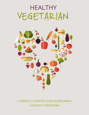 Healthy Vegetarian (A Perfectly Crafted Guide In Becoming A Healthy Vegetarian) Ebook's Book Image
