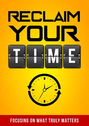 Reclaim Your Time (Focusing On What Truly Matters) Ebook's Book Image