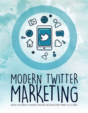 Modern Twitter Marketing (How To Earn A Passive Online Income One Tweet At A Time) Ebook's Book Image