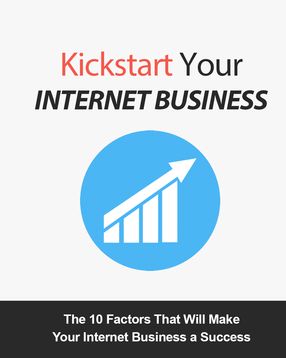 Kickstart Your Internet Business (The 10 Factors That Will Make Your Internet Business A Success) Ebook's Book Image
