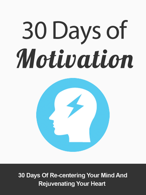 30 Days Of Motivation (30 Days Of Re-Centering Your Mind And Rejuvenating Your Heart) Ebook's Book Image