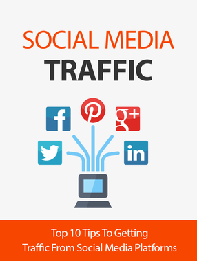 Social Media Traffic (Top 10 Tips To Getting Traffic From Social Media Platforms) Ebook's Book Image