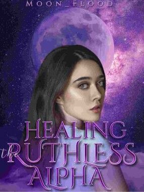 Healing The Ruthless Alpha's Book Image