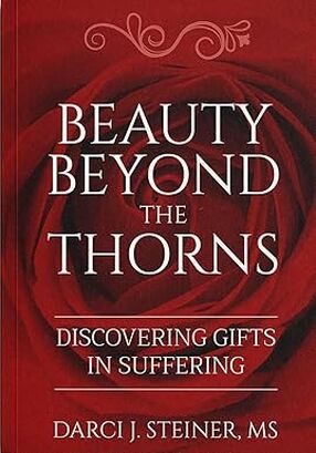 Beauty Beyond the Thorns: Discovering Gifts in Suffering's Book Image