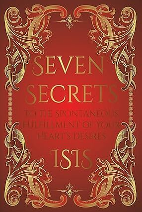 Seven Secrets to the Spontaneous Fulfillment of Your Desires: Understanding & Applying the Law of Delight's Book Image