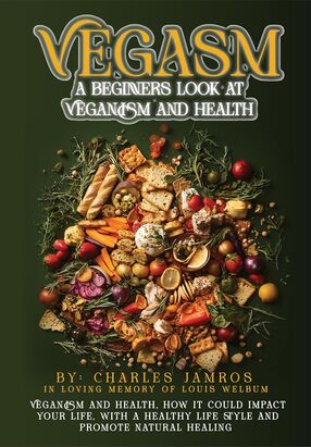 VEGASM: A beginners look at veganism and health Hardcover's Book Image