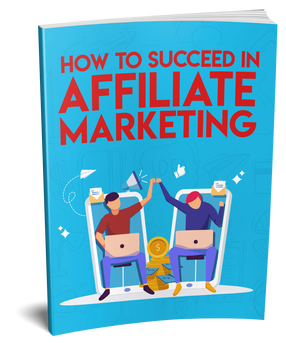 How To Succeed In Affiliate Marketing's Book Image