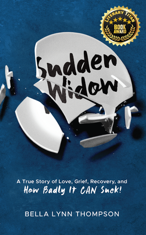 SUDDEN WIDOW, A True Story of Love, Grief, Recovery and How Badly It CAN Suck!'s Book Image