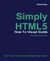 Simply HTML5: How To Visual Guide's Book Image