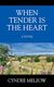 When Tender is the Heart's Book Image
