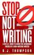 STOP Not Writing: A No B.S. Guide to Avoid the Avoidance Tricks of a Non-writing Writer's Book Image