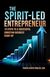 The Spirit-Led Entrepreneur: 13 Steps to a Successful Christian Business Start-up's Book Image
