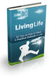 Living Life (50 Tips On How To Have A Positive Outlook In Life) Ebook's Book Image