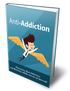 Anti-Addiction (Overcoming Your Addictions And Becoming A Better Version Of Yourself) Ebook's Book Image