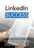 LinkedIn Success (How To Use Linkedin To Generate Targeted Leads And Dramatically Increase Sales For Your Business) Ebook's Book Image