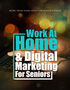 Work At Home & Digital Marketing For Seniors (Work From Home Ideas For Senior Citizens) Ebook's Book Image