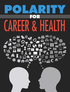 Polarity For Career & Health Ebook's Book Image