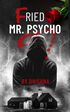 Fried: Mr. Psycho's Book Image