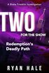 Two For The SHOW: Redemptions Deadly Path (The Blake Franklin Investigations Book 2)'s Book Image