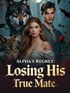 Alpha's Regret: Losing His True Mate's Book Image