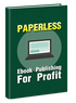 Your Paperless E-Book Publishing Blueprint's Book Image