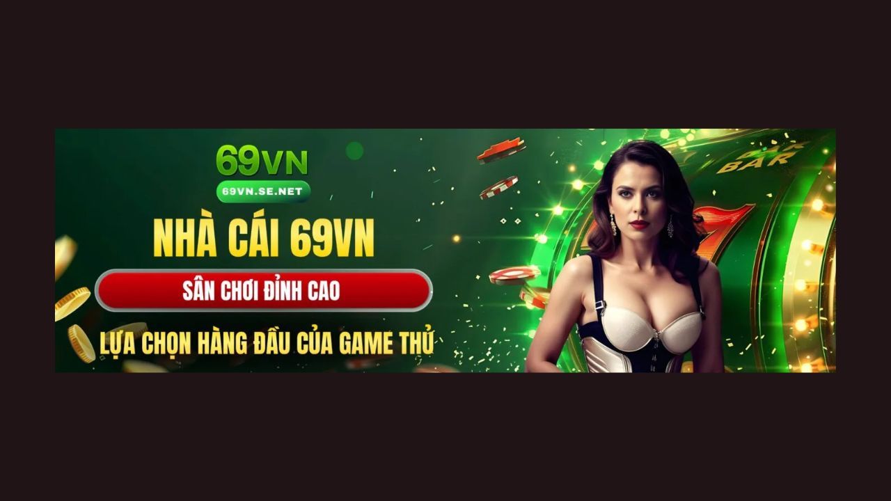 69VN Đăng K&yacute; Si&ecirc;u Nhanh Nhận Thưởng Lớn Ngay H&ocirc;m Nay's Cover Image