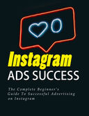Instagram Ads Success (The Complete Beginner's Guide To Successful Advertising On Instagram) Ebook's Book Image