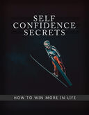 Self-Confidence Secrets (How To Win More In Life) Ebook's Book Image