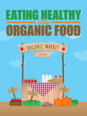 Eating Healthy With Organic Food Ebook's Book Image