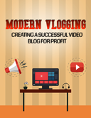 Modern Vlogging (Creating A Successful Video Blog For Profit) Ebook's Book Image