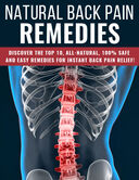 Natural Back Pain Remedies (Discover The Top 10, All-Natural, 100% Safe And Easy Remedies For Instant Back Pain Relief!) Ebook's Book Image