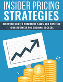 Insider Pricing Strategies (Discover How To Skyrocket Sales And Position Your Business For Ongoing Success!) Ebook's Book Image