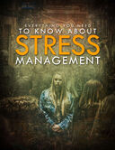 Everything You Need To Know About Stress Management Ebook's Book Image