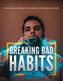 Breaking Bad Habits (Proven Ways To Build Good Habits And Break Bad Ones) Ebook's Book Image