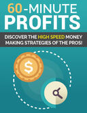60 Minute Profits (Discover The High Speed Money Making Strategies Of The Pros!) Ebook's Book Image