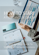 How To Start A Freelance Business (A Step-By-Step Guide To Starting A Freelance Business) Ebook's Book Image