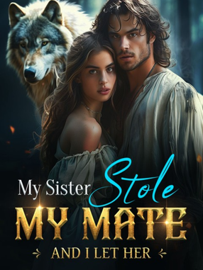 My Sister Stole My Mate, And I Let Her's Book Image