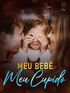 Meu Beb&ecirc;, Meu Cupido's Book Image