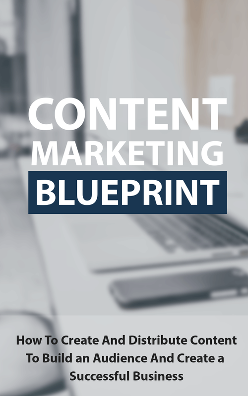 Content Marketing Blueprints (How To Create And Distribute Content To Build An Audience And Create A Successful Business) Ebook's Book Image