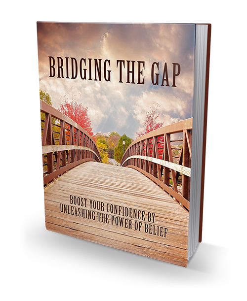 Bridging The Gap (Boost Your Confidence By Unleashing The Power Of Belief) Ebook's Book Image